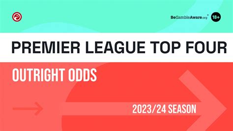 odds top 4 finish premier league|English Premier League Betting Odds & Lines: Team Futures .